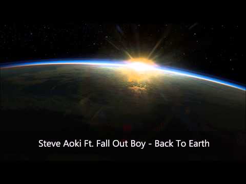 Steve Aoki Ft. Fall Out Boy - Back To Earth