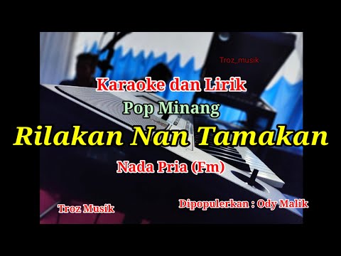 Karaoke Rilakan Nan Tamakan Ody Malik Nada Pria (Fm) | Pop Minang
