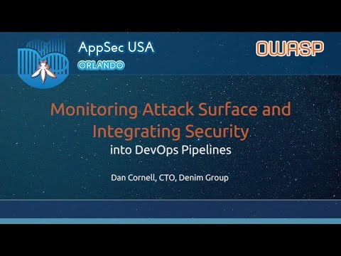 Image thumbnail for talk Monitoring Application Attack Surface and Integrating Security into DevOps