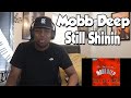 FIRST TIME HEARING Mobb Deep- Still Shinin (REACTION)