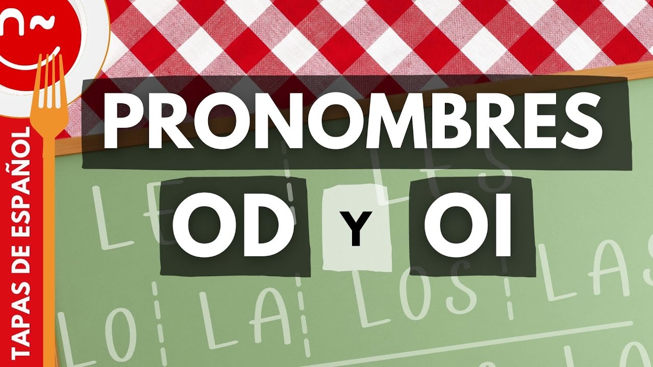 Pronombres de Objeto Directo y Objeto Indirecto - Explicación y actividades