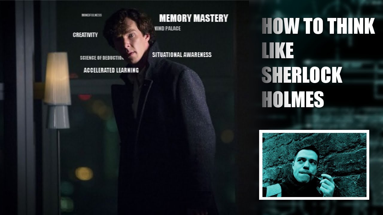 How to Think Like Sherlock Holmes