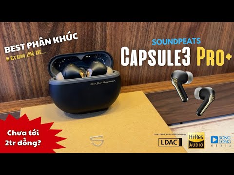 Đánh giá Tai nghe SoundPEATS Capsule 3 Pro+