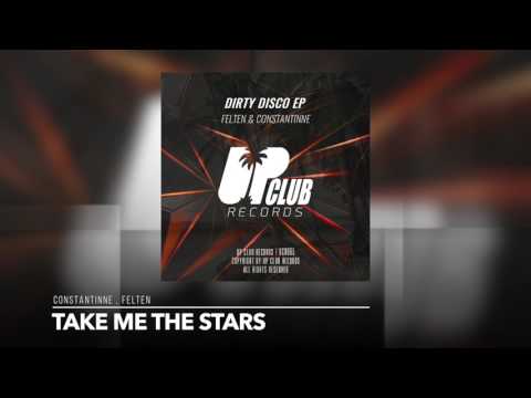 Constantinne , Felten - Take me The Stars (UP CLUB RECORDS)