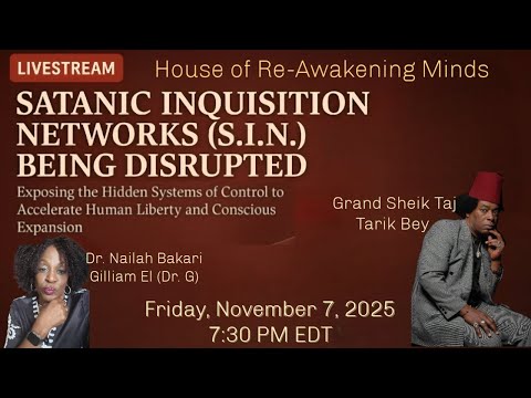 GSK Taj Tarik Bey and Dr.  G | Satanic Inquisition Networks (S.I.N.) Being Disrupted