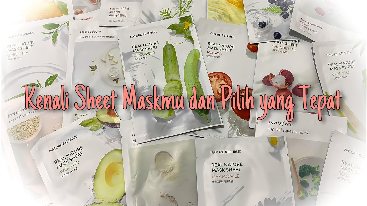21 Varian Lengkap Sheet Mask + Manfaatnya [ Nature Republic + Innisfree ] by AYProduction