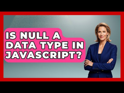 Is Null A Data Type In Javascript Javascript Toolkit News
