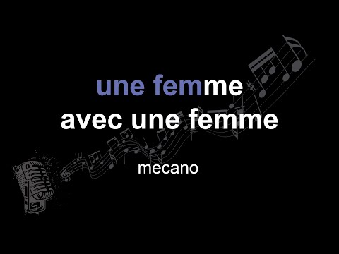 mecano | une femme avec une femme | lyrics | paroles | letra |