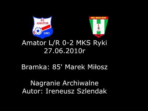 Amator Leopoldów/Rososz - MKS Ryki ⚽️ 0:2 ⚽️27.06.2010 MAREK MIŁOSZ ⚽️ [ARCHIWUM] 🗃