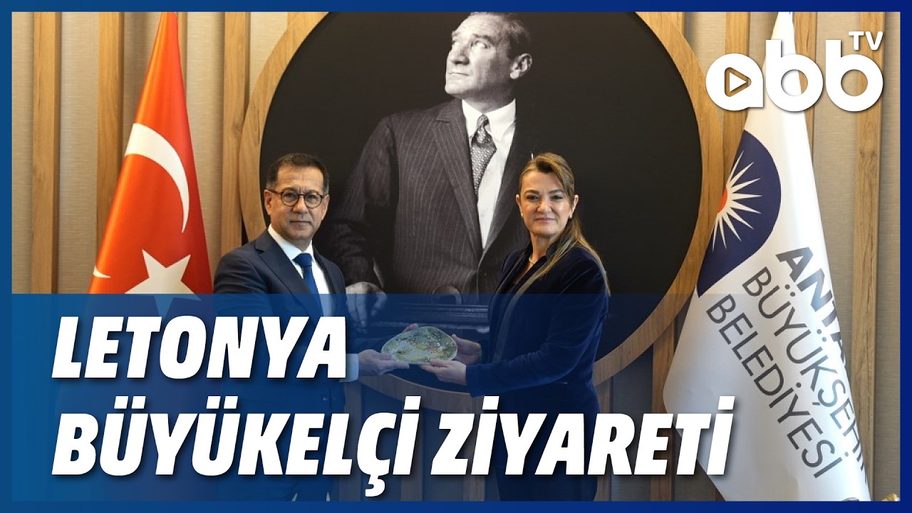 LETONYA BÜYÜKELÇİ ZİYARETİ