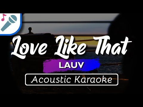 Lauv - Love Like That - Karaoke Instrumental (Acoustic)