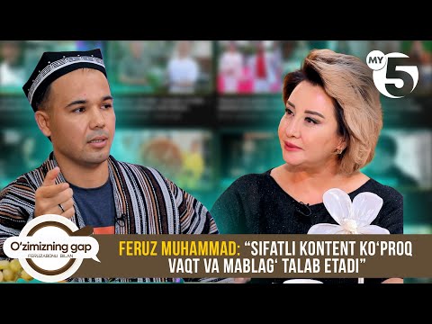 Feruz Muhammad: “Sifatli kontent ko‘proq vaqt va mablag‘ talab etadi” | O'ZIMIZNING GAP