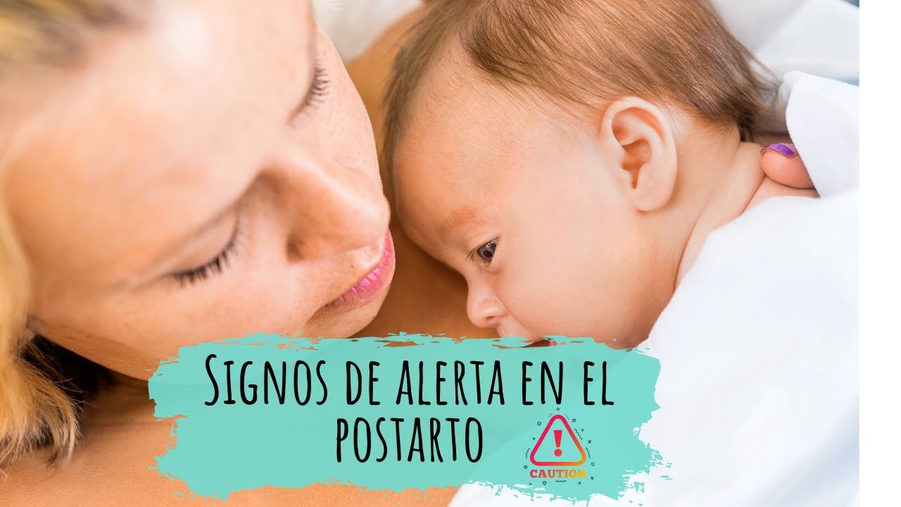 Watch SIGNOS de ALARMA en el POSTPARTO · ¿Qué debes tener en cuenta Now SIGNOS de ALARMA en el POSTPARTO · ¿Qué debes tener en cuenta