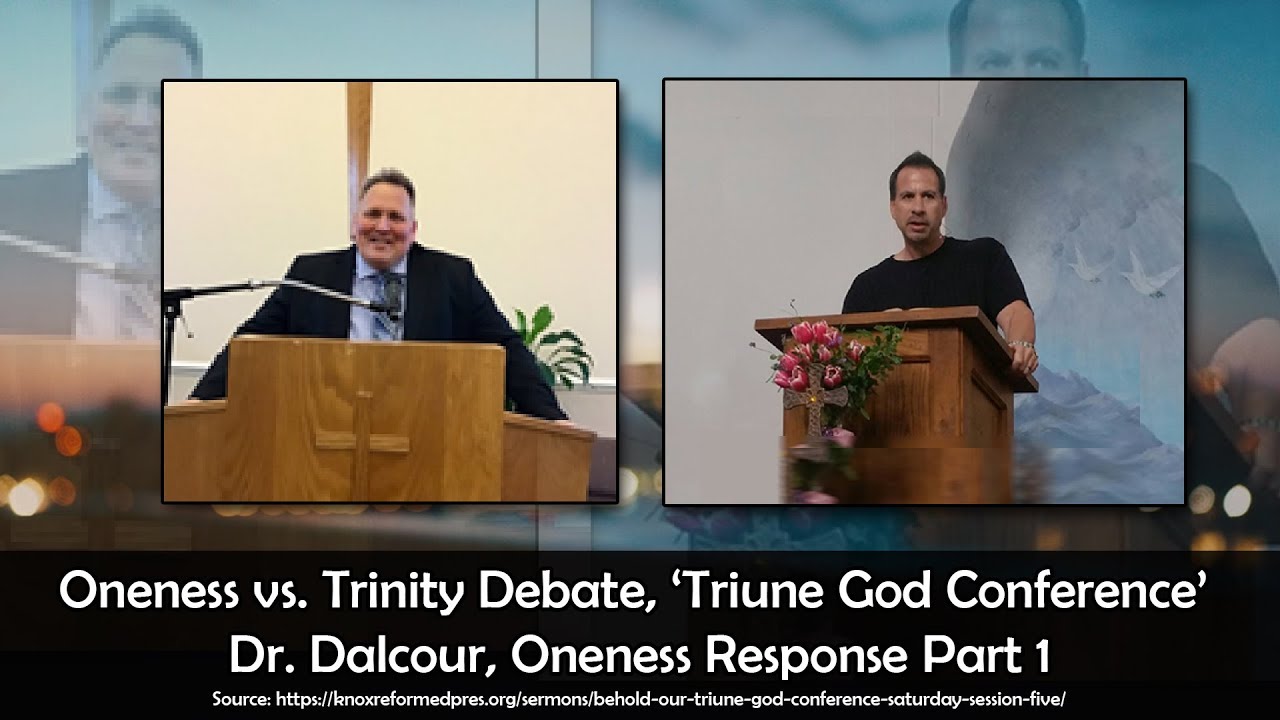 Oneness vs. Trinity Debate, ‘Triune God Conference’ Dr. Dalcour, Oneness Response