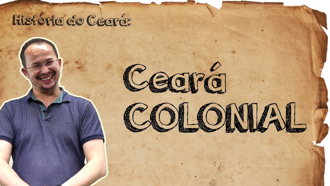 História do Ceará: Ceará Colonial | Fanáticos por História (Prof. João Paulo Cláudio)