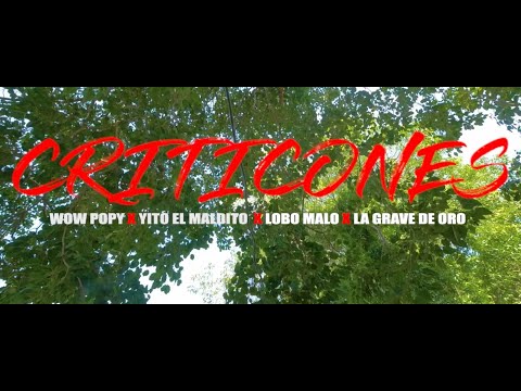 Wow Popy & La Grave de Oro & Yito El Maldito & Lobo Malo - Los Criticones (Video Oficial)