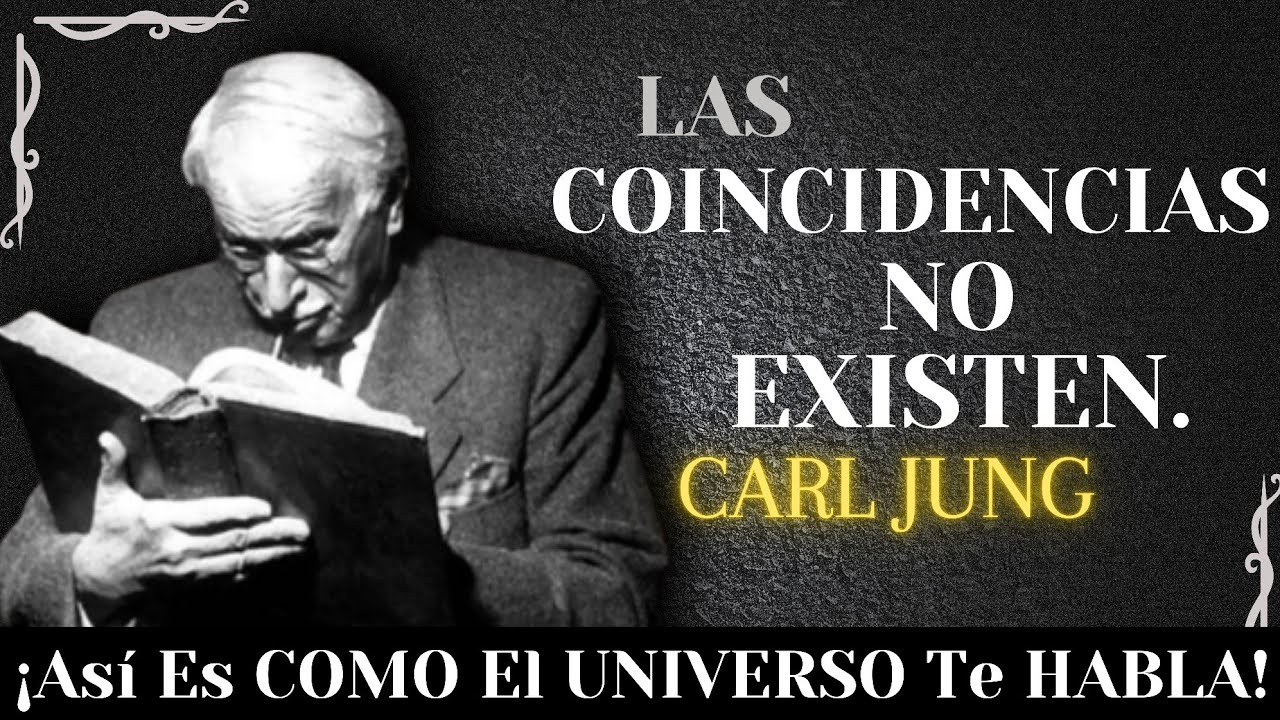 Las COINCIDENCIAS No Existen: ASÍ Es COMO El UNIVERSO Te HABLA | Carl Jung