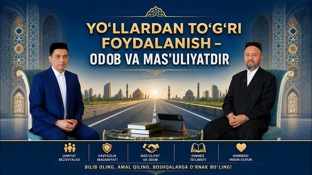 🚗 YO‘LLARDAN TO‘G‘RI FOYDALANISH –ODOB VA MAS’ULIYATDIR