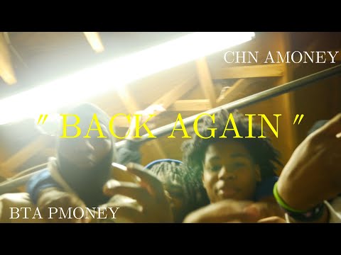 CHN AMONEY x BTA PMONEY - " Back Again " (shot by f3_prodz_)