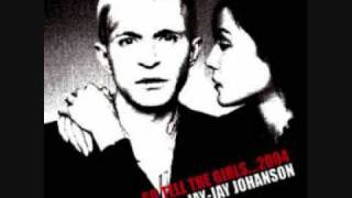 Jay Jay Johanson - so tell the girls (2004 remix)