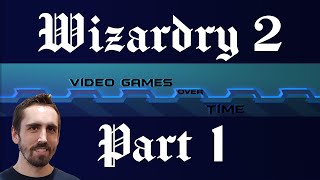 Wizardry II: The Knight of Diamonds Part 1 | Video Games Over Time