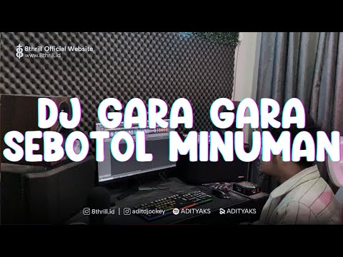 ADITYAKS - DJ GARA GARA SEBOTOL MINUMAN