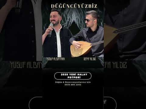 Yusuf ALBAYRAK - Sefa YILDIZ 2025 HALAY POTPORİ 