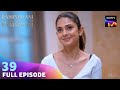 क्या Mafia Boss करेगा Anushka की Help Raisinghani Vs Raisinghani Ep 39 Full Ep