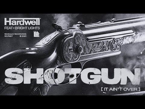 Hardwell feat. Bright Lights - Shotgun (It Ain't Over)