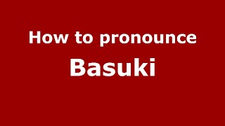 How to pronounce Basuki