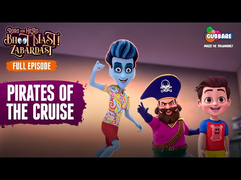 Pirates Of The Cruise☠️ | FULL EPISODE | Roro Aur Hero Bhoot Mast Zabardast👻