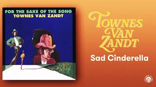 Sad Cinderella - Townes Van Zandt (1968) - Official Audio