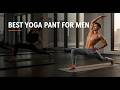 TOP 5 Best Yoga Pant For Man 2026 Best Yoga Pants For Men Top Picks For Comfort