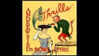 Ides of Swing - Andrew Bird&#39;s Bowl of Fire