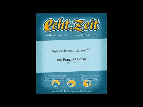 "Wer ist Jesus... für mich?" mit Francis Obaika