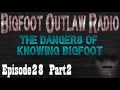 Bigfoot Investigator Disappears Bigfoot Outlaw Radio Ep28 Part2
