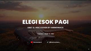 Download lagu ELEGI ESOK PAGI - EBIET G. ADE | COVER BY HARMONIACS mp3