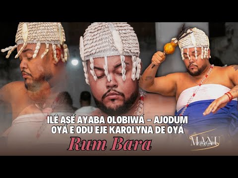 Ilê Asé Ayaba Olobiwá - AJODUM OYÁ E ODU EJE KAROLYNA DE OYÁ - Run Bara