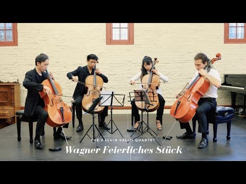 The Galvin Cello Quartet - R. Wagner, Feierliches Stück