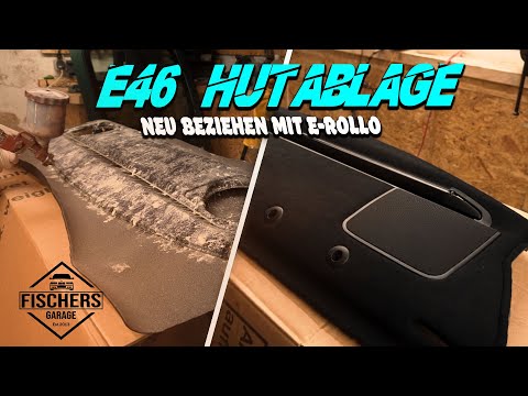 E46 Coupe | Hutablage  Neu Beziehen / Plus  Einbauen