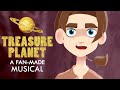 Out There With The Stars Treasure Planet Fan Made Musical Song