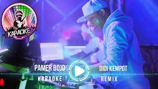 Download lagu PAMER BOJO - DIDI KEMPOT (KARAOKE   LIRIK REMIX BREAKBEAT) mp3