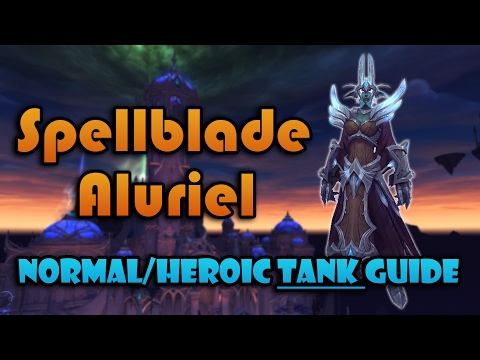 Spellblade Aluriel | Nighthold Normal/Heroic Tanking Guide