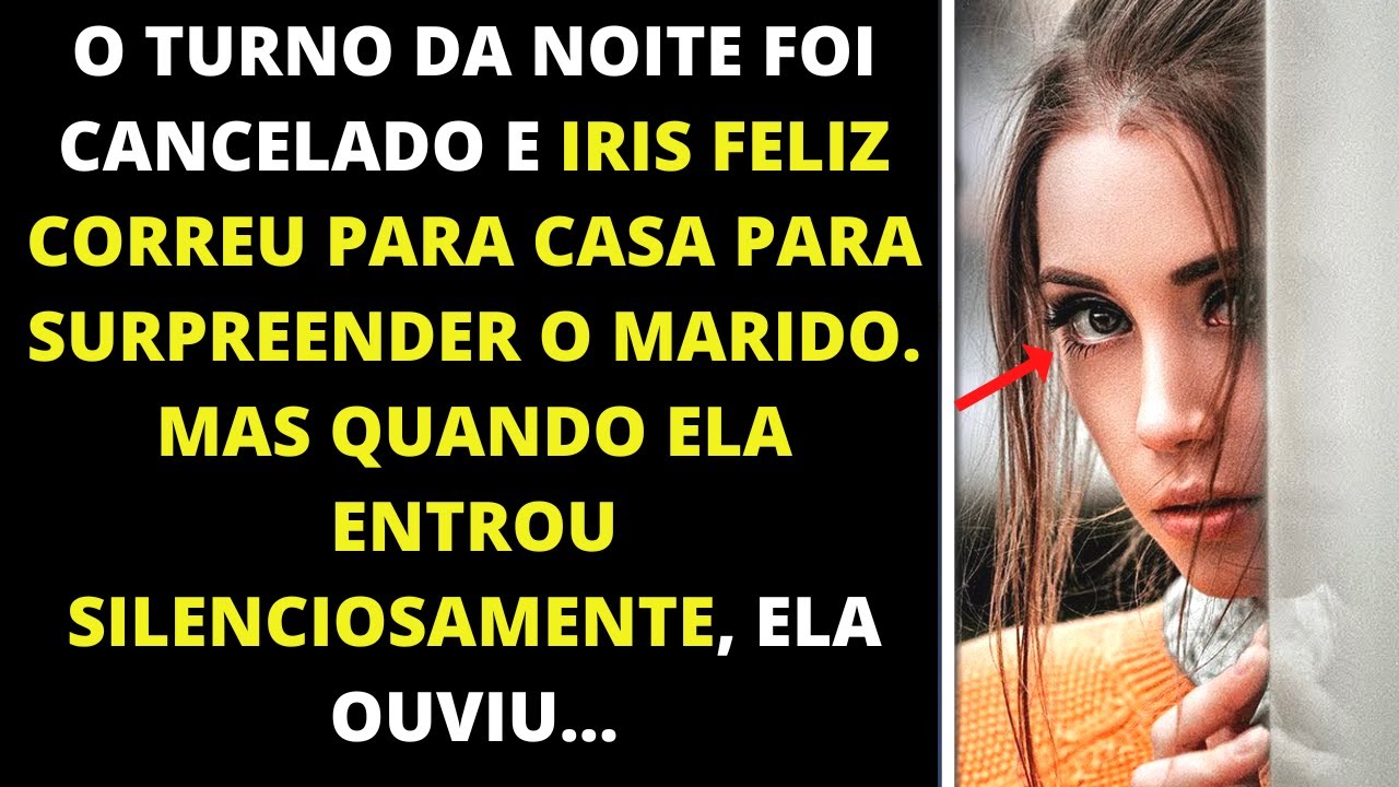 Iris feliz voltou para casa para surpreender seu marido, mas quando ela entrou…