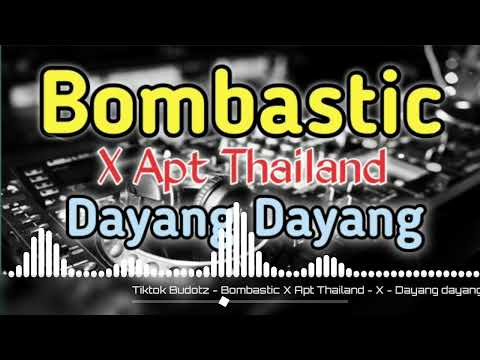 DJ CHRIS - BOMBASTIC X APT THAILAND X DAYANG DAYANG BUDOTZ