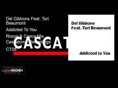 Del Gibbons Feat. Tori Beaumont - Addicted To You (Rozon & Casca Mix)