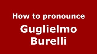 How to pronounce Guglielmo Burelli