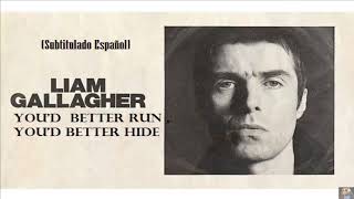 Liam Gallagher Youd Better Run,Youd Better Hide (Subtitulado Español)