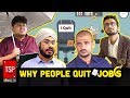 TSP Singles || Why People Quit Jobs