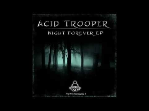 Acid Trooper - Night Forever (Rmx)